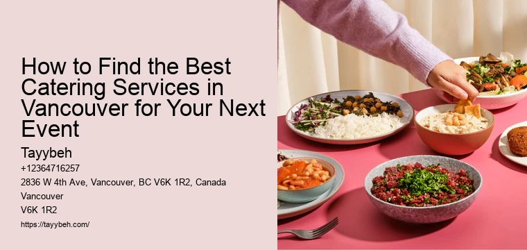 How to Find the Best Catering Services in Vancouver for Your Next Event