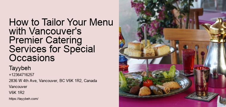 How to Tailor Your Menu with Vancouver's Premier Catering Services for Special Occasions