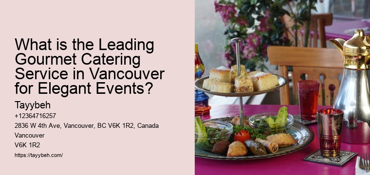 What is the Leading Gourmet Catering Service in Vancouver for Elegant Events?