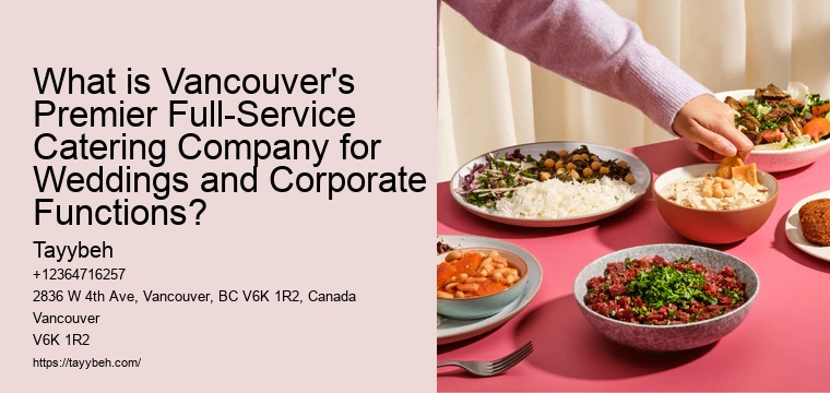 What is Vancouver's Premier Full-Service Catering Company for Weddings and Corporate Functions?